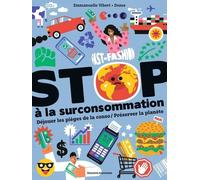 Stop À La Surconsommation - Déjouer Les Pièges De La Conso / Préserver La Planète