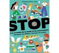 Stop à la tyrannie de la mode et du conformisme/ Décrypter les diktats/ Devenir soi-même Emmanuelle Vibert (Auteur), Dume (Illustration)