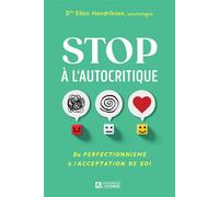 Stop à l'autocritique - Du perfectionnisme à l'acceptation de soi - Ellen Hendriksen - L'homme Eds De - broché - Guide