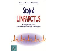 Stop à l'infarctus ménagez votre coeur, dites non aux attaques cardiaques