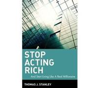 Stop Acting Rich by Stanley Thomas J. PH.D. Hardcover Book Thomas J. Stanley (Auteur)