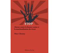 Stop Alarme contre la finance casino et la marchandisation du vivant - Marc Chesney - D'en Bas - broché - Essai