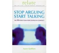Stop Arguing Start Talking by Susan Quilliam Paperback Book Quilliam, Susan (Auteur)