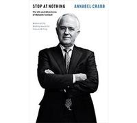 Stop at Nothing: The Life and Adventures of Malcolm Turnbull - [Livre en VO] Annabel Crabb (Auteur)
