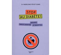 Stop au diabète !: Régimes, menus adaptés et recettes