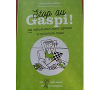 Stop Au Gaspi Ma Methode Pour Moins Depenser Et Consommer Mieux