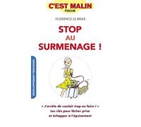 Stop au surmenage, c'est malin: J'arrête de vouloir trop en faire ! les clés pour lâcher prise et échapper...