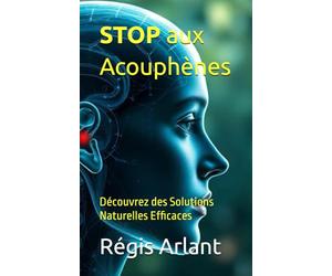 STOP aux Acouphènes: Découvrez des Solutions Naturelles Efficaces