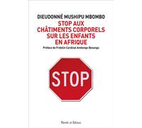 Stop aux châtiments corporels sur les enfants en Afrique Appel à éradiquer la violence de tous les milieux éducatifs - Dieudonné Mushipu - Parole Et Silence Eds - broché - Essai
