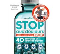 Stop aux douleurs liées à la position assise: 40 exercices et séances express