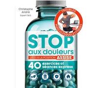 Stop aux douleurs liées à la position assise Christophe André (Auteur)