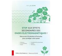 Rémy Le Jeune – Stop aux effets des ondes électromagnétiques – 30 plantes – Broché