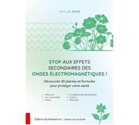 Rémy Le Jeune – Stop aux effets des ondes électromagnétiques – 30 plantes – Broché