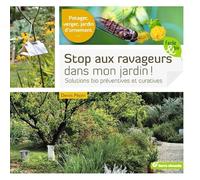 Stop aux ravageurs dans mon jardin !: Solutions bio préventives et curatives