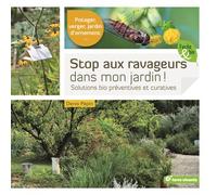 Stop aux ravageurs dans mon jardin ! Solutions bio préventives et curatives - Denis Pépin - Terre Vivante - broché - Guide