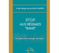 STOP AUX REGIMES "SANS": Perdre du poids FACILEMENT ET DURABLEMENT