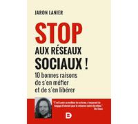 Stop aux réseaux sociaux ! 10 bonnes raisons de s'en méfier et de s'en libérer
