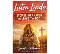 Stop Being a Karen and Leave It to God: One Woman's Journey from Type 2 Diabetes, Domestic Violence, and a Heavy Backpack to Thriving in God's Grace