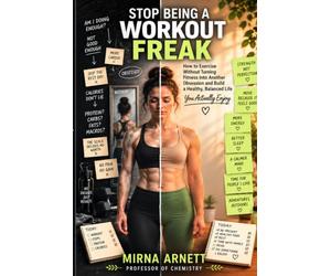 STOP BEING A WORKOUT FREAK: How to Exercise Without Turning Fitness Into Another Obsession