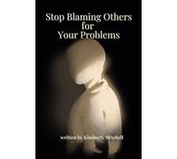 STOP BLAMING OTHERS FOR YOUR PROBLEMS: How Accountability Unlocks Your Freedom