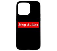 Stop Bullies Anti School and Office Bullying Coque pour iPhone 15 Pro Max