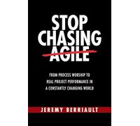 Stop Chasing Agile: From Process Worship to Real Project Performance in a Constantly Changing World