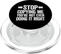 Stop Copying Me You're Not Even Doing It Right PopSockets PopGrip pour MagSafe