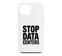 Stop Data Centers Save Our Planet Respectueux de l'environnement Coque pour iPhone 13