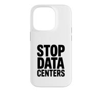 Stop Data Centers Save Our Planet Respectueux de l'environnement Coque pour iPhone 14 Pro