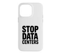 Stop Data Centers Save Our Planet Respectueux de l'environnement Coque pour iPhone 14 Pro Max