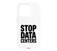 Stop Data Centers Save Our Planet Respectueux de l'environnement Coque pour iPhone 15 Pro