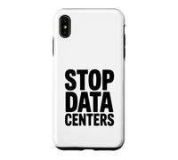 Stop Data Centers Save Our Planet Respectueux de l'environnement Coque pour iPhone XS Max