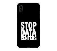 Stop Data Centers Save Our Planet Respectueux de l'environnement Coque pour iPhone XS Max