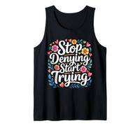 Stop Denying Start Trying Retour motivationnel - Débardeur