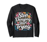 Stop Denying Start Trying Retour motivationnel - Manche Longue