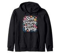 Stop Denying Start Trying Retour motivationnel - Sweat à Capuche