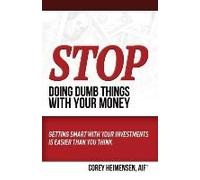 Stop Doing Dumb Things With Your Money