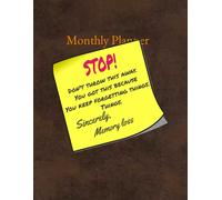 Stop Don't Throw That Away. You...Keep Forgetting Things. Sincerely, Memory Loss Chocolate Color: Monthly Planner Notebook: Organizer 8.5" X 11" Log Book (12 Additional Unmarked Months Added) From Pro