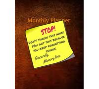 Stop Don't Throw This Away. You...Keep Forgetting Things. Sincerely, Memory Loss. Orange Leather: Monthly Planner Notebook: Organizer 8.5" X 11" Log Book (12 Additional Unmarked Months Added) From Pro