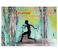 Stop dreaming start doing - Hör auf zu träumen und mach es einfach (Tischkalender 2026 DIN A5 quer), CALVENDO Monatskalender: Ein cooler Kalender mit ... Sprüchen - modern, farbig, anspruchsvoll!