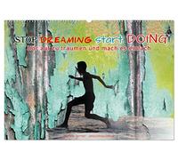Stop dreaming start doing - Hör auf zu träumen und mach es einfach (Wandkalender 2026 DIN A2 quer), CALVENDO Monatskalender: Ein cooler Kalender mit ... Sprüchen - modern, farbig, anspruchsvoll!
