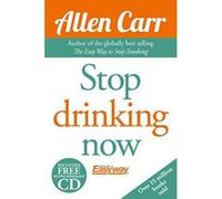 Stop Drinking Now: The Easy Way (Allen Carr's Easy Way) - [Version Originale] Inconnu (Auteur)