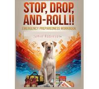 Stop, Drop and Roll: Emergency Preparedness Workbook