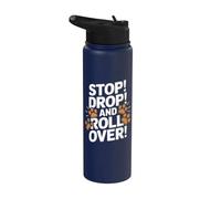 Stop Drop And Roll Over - Entraîneur de chien amusant Stainless Steel Insulated Water Bottle