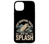 Stop Dropping Trash Into The Splash Ocean Pollution - Coque pour iPhone 15 Plus