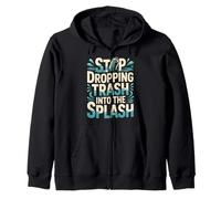 Stop Dropping Trash Into The Splash Ocean Pollution |- Sweat à Capuche