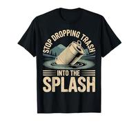 Stop Dropping Trash Into The Splash Ocean Pollution - T-Shirt