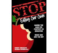 Stop Eating Our Own: Making the Case for Positivity in Education. Which Side Are You On?