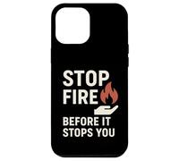 Stop Fire Before It Stopps You, Journée Internationale de la sécurité Incendie Coque pour iPhone 12 Pro Max