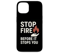 Stop Fire Before It Stopps You, Journée Internationale de la sécurité Incendie Coque pour iPhone 13
